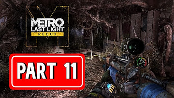 METRO LAST LIGHT REDUX gameplay walkthrough part 11 | [ NO COMMENTARY ]