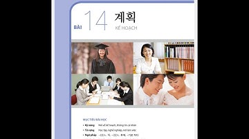 Tiếng Hàn sơ cấp 2: Hướng dẫn đọc bài 14: 계획