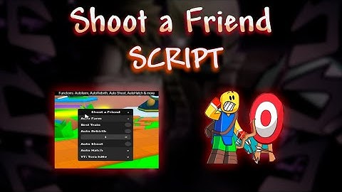 Shoot a Friend Simulator ROBLOX script – (AutoTrain, AutoRebirth)
