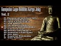 Kumpulan Lagu Buddhis Populer Karya Joky | Dhammacakkapavatana Sutta | Sang Bhagava