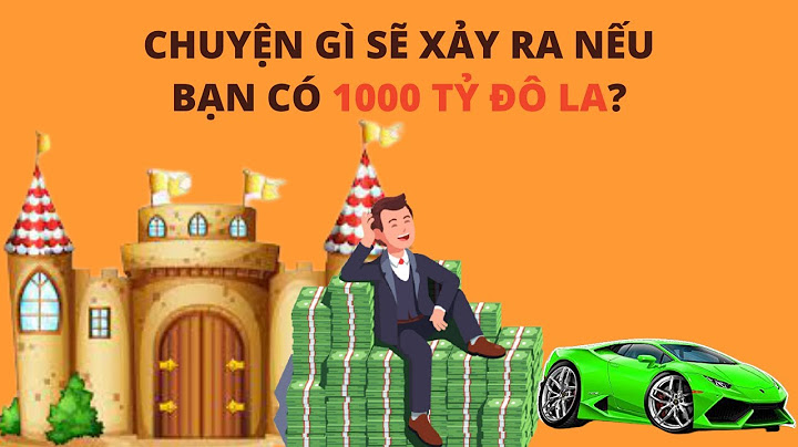 1000 tỷ đô giá trị như thế nào