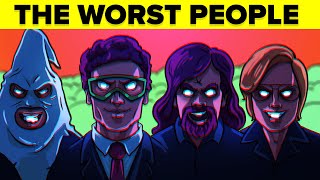 The Real Worst People in America