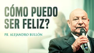 Pr. Bullon - Claves para Ser Feliz by Alejandro Bullon 46,098 views 4 months ago 42 minutes