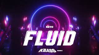 ReTo - Fluid (XBASS Remix)