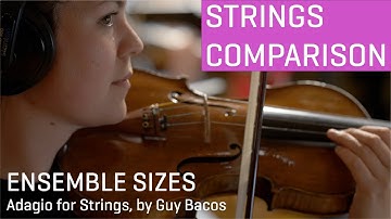 String Ensemble Size Comparison: Adagio for Strings, by Guy Bacos
