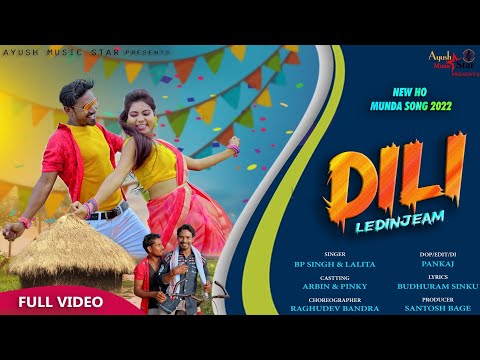 NEW HO SONG | DILI LEDINJEAM | ARBIN TIU | PINKY MUNDA | NEW HO MUNDA SONG  2022 | HO ALBUM 2022