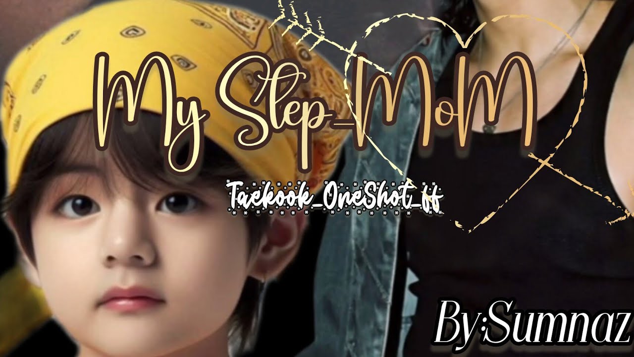#My_Step_Mom #Taekook_OneShot_ff |Subscribe for more interesting ffs ✨