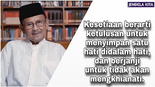 Kata Kata Bijak B. J. Habibie / Nasehat Kehidupan Dan Cinta