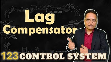 Lag Compensator Explained; Basics, Transfer Function, Bode Plot, and Maximum Phase Condition