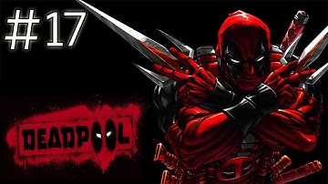 Deadpool Playthrough Ep.17 Death