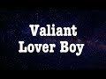 Valiant -  Lover Boy (Lyrics(