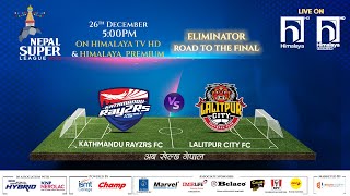 Nepal Super League (NSL) | 2023 | MATCH 38 | KATHMANDU RAYZRS FC vs. LALITPUR CITY FC | Himalaya TV