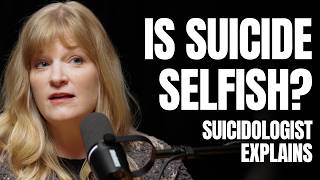 Is Suicide Selfish? The Truth Might Shock You | Suicidologist Explains