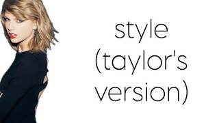 style (taylor's verison) - taylor swift lyrics