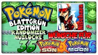 POKÉMON BLATTGRÜN Part 35: Unsere Wünsche zu Pokémon Sonne & Mond
