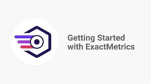 Get Started with ExactMetrics