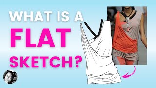 What is a flat sketch and why are they important?