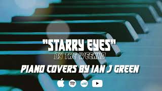 Starry Eyes by Ian J. Green (The Weeknd - Dawn FM - Piano Cover)