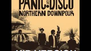 Panic! At The Disco - Northern Downpour (KID-ISH VERSION)