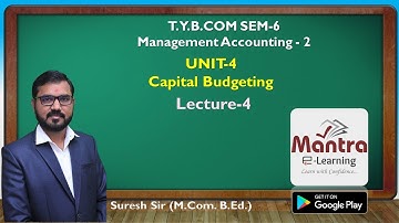 T Y B COM SEM-6 | MANAGEMENT ACCOUNT | CAPITAL BUDGETING LEC-4 | GUJARATI By Suresh Sir