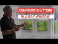 How do you configure shutters in a bay window  the blinds and shutter company