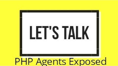 PHP Agents Exposed! Why?