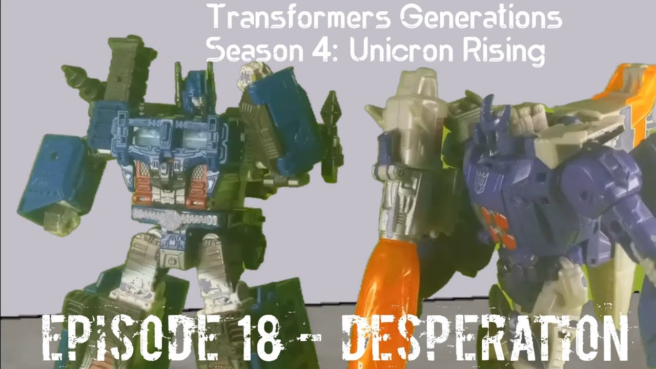 Transformers Generations Season 4 Unicron Rising Episode 18 - Desperation