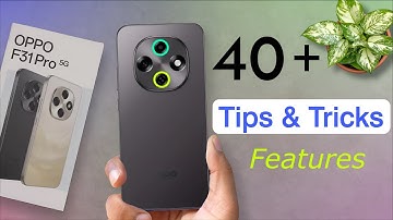 OPPO F31 Pro 5g Tips & Tricks | OPPO F31 Pro 40+ Special Features You Should Try