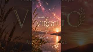 VIRGO Rising Weekly Horoscope Money Closure A NEW Personal Chapter August 17 23 2026
