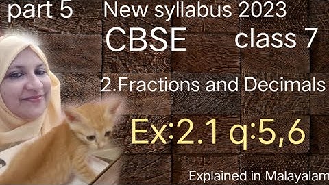 Chapter 2 Fractions and Decimals Ex:2.1 q:5,6 CBSE class 7 in Malayalam/New syllabus 2023