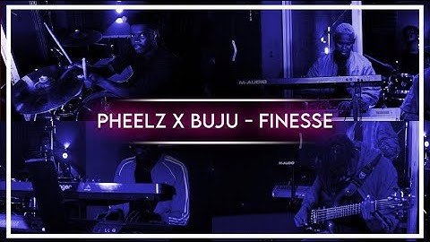 Pheelz - Finesse ft Buju - (Bandhitz Live Version)