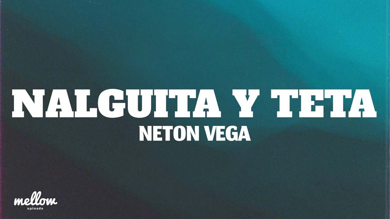 Download Neton Vega - Nalguita Y Teta (Lyrics) MP3