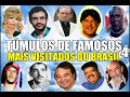 TÚMULOS DE FAMOSOS MAIS VISITADOS DO BRASIL PARTE 4