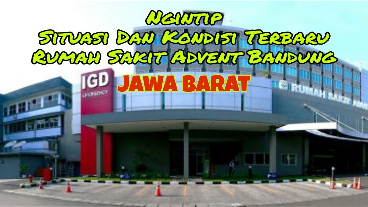 Ngintip Situasi Dan Kondisi Terkini Rumah Sakit Advent Bandung Jalan Cihampelas No. 161 Bandung
