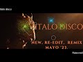 Italo Disco &amp; Mexican Disco MixX (new, re-edit, remixes) - Mayo &#39;23.