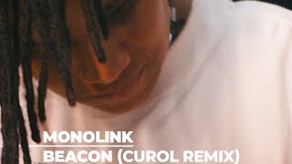 Monolink - Beacon (Curol Remix)