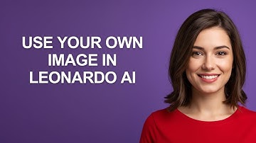 Use Your Own Image In Leonardo Ai - AshleyHowTo