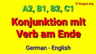 A2, B1, B2, C1 Konjunktionen mit Verb am Ende - Position des Verbs - Nebensatz Conjunctions example