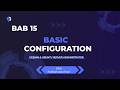 Basic Configuration – Konfigurasi Dasar yang Wajib Dikuasai Pemula! ⚙️🔥 || BAB 15
