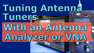 Tuning Your Antenna Tuner using an Antenna Analyzer or VNA (007d)