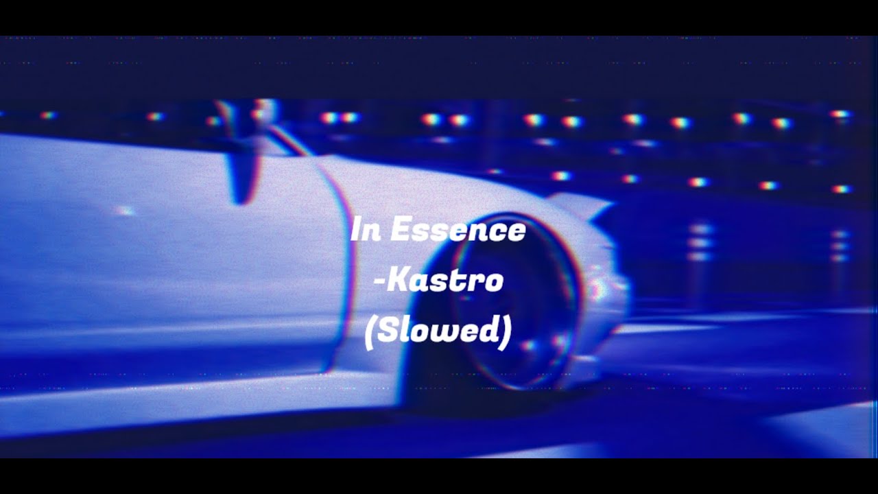 In Essence - Kastro (Slowed To Perfection)