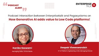 How AI adds value to Low Code platforms | Podcast with Deepak Visweswaraiah | Pegasystems
