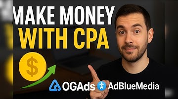 How to Make Money Online with CPA Marketing | Step by Step Tutorial (OGAds & AdBlueMedia)