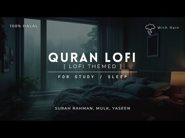 [Lofi Quran ] Ultimate Quran for Sleep | Soft and Melodious Voice | With Rain #quranlofi #asmrquran class=
