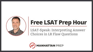 Free LSAT Prep Hour: "LSAT-Speak: Interpreting Answer Choices in LR Flaw Questions"