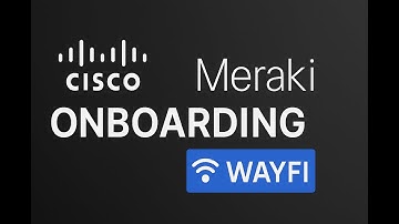 WayFi Wireless Onboarding for Cisco Meraki Access Points | Offload with WayFi Wireless