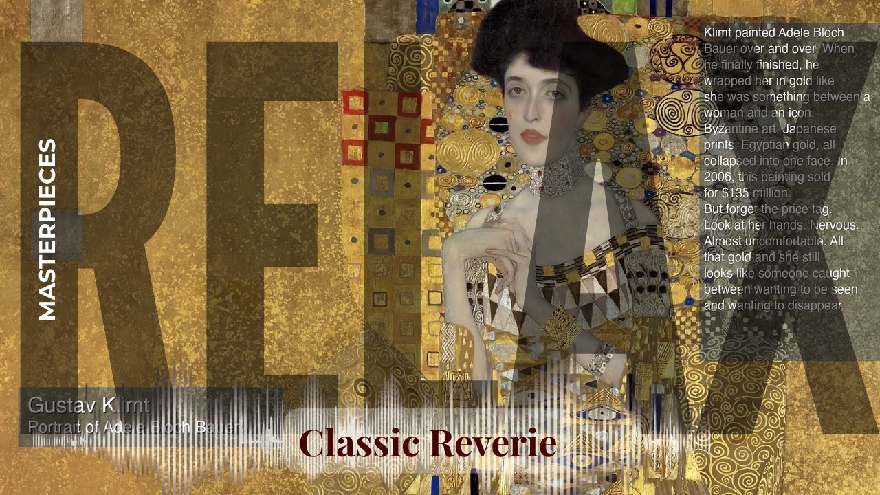 Relax - Classic Reverie with Old Masters | Klimt · Portrait of Adele Bloch Bauer & others