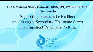 Preview the APNA session on supporting nurses to be resilient & navigate secondary traumatic stress