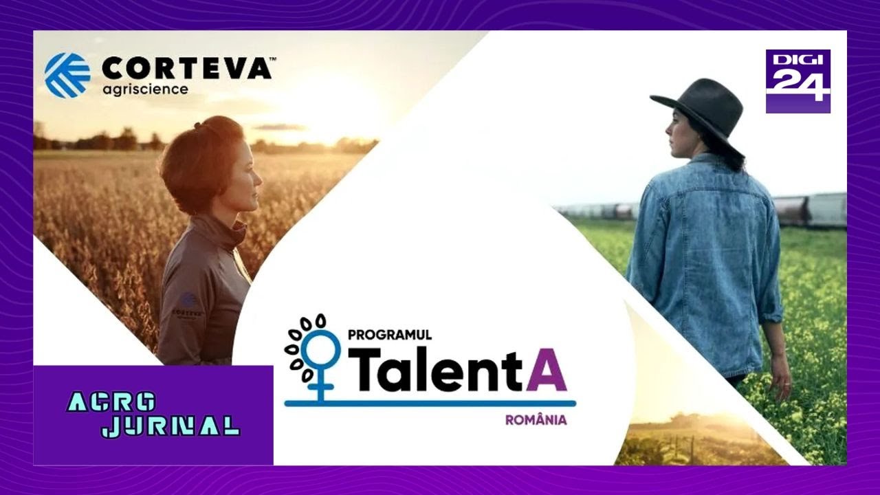 TalentA by Corteva – a șasea ediție: Oportunități pentru femeile din agricultură