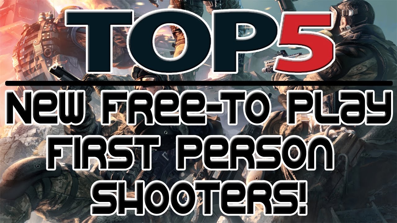 Top 5 Free-to-Play First Person Shooters! (2012-2013)